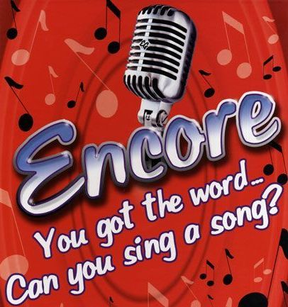 Encore, you got the word, can you sing a song?